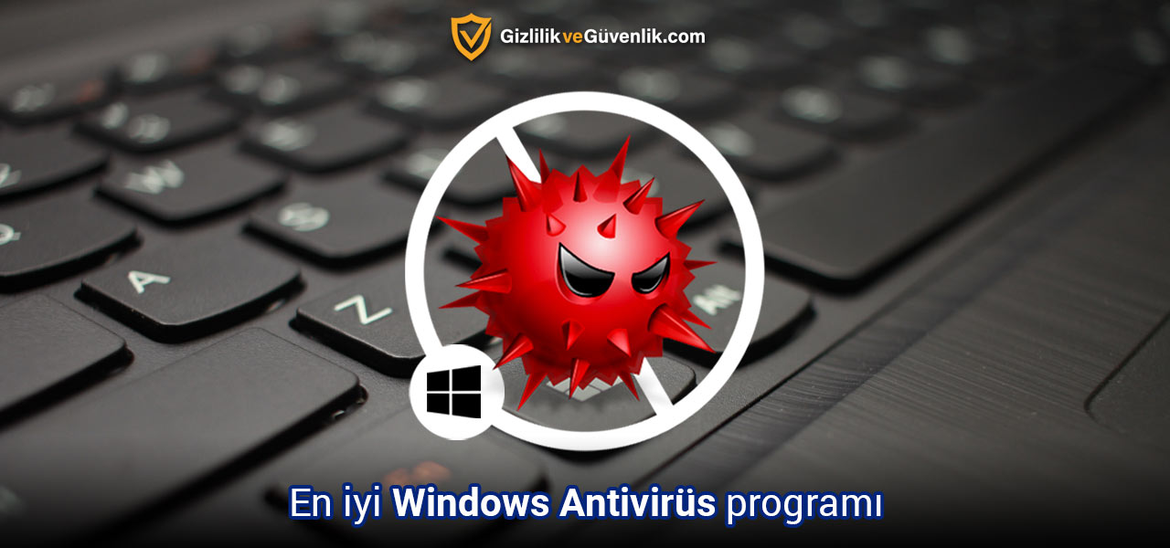 windows için en iyi antivirüs programı