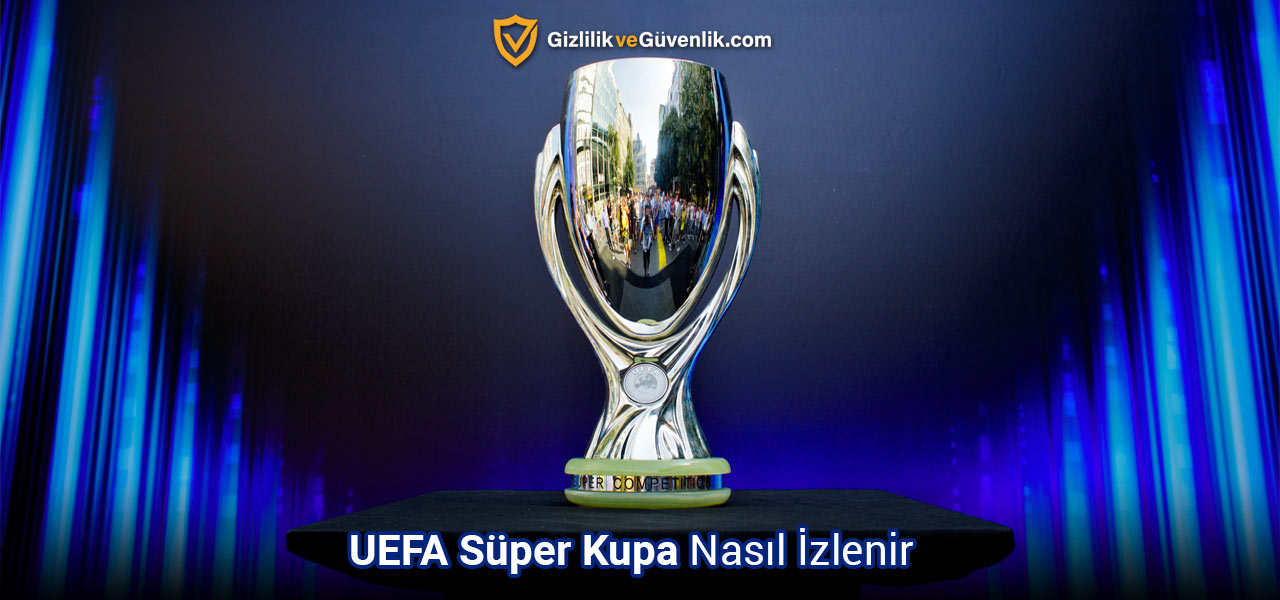 UEFA Süper Kupa Canlı