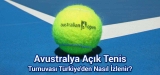 Avustralya Açık Nasıl İzlenir?