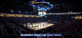 Basketbol Süper Ligi Canlı Nasıl İzlenir? (2025 Tam Rehber)
