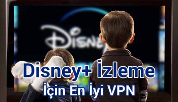 Disney Plus nasıl izlenir? İçin En iyi VPN Sağlayıcıları 2026
