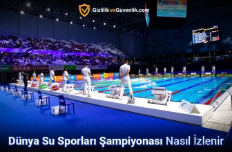 Ücretsiz Dünya Su Sporları şampiyonası Nasıl izlenir? (2025 Rehber)