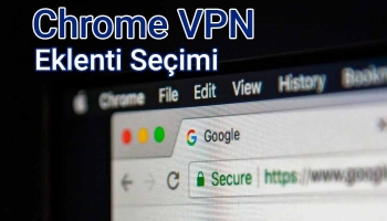 En İyi Google Chrome VPN Eklenti Listesi 2026