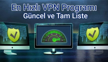 En Hızlı VPN Sağlayıcıları Tam Liste 2026