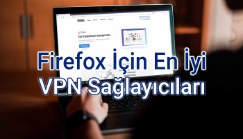 Firefox İçin En İyi VPN