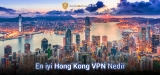 En iyi Hong Kong VPN Nedir