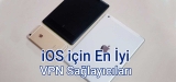 iOS İçin VPN Listesi Güncel Top 5 2025