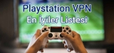 Playstation VPN Kurulumu. En İyi Playstation VPN Listesi