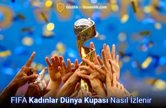 Bedava FIFA Kadınlar Dünya Kupası Nasıl İzlenir? (2023 Rehber)