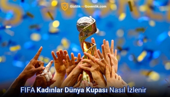 Bedava FIFA Kadınlar Dünya Kupası Nasıl İzlenir? (2023 Rehber)