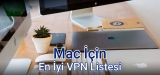 En Güncel Mac İçin En İyi VPN Listesi 2025