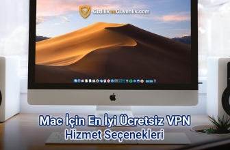 2025 Yılına Ait Mac İçin En İyi Ücretsiz VPN Hizmet Seçenekleri