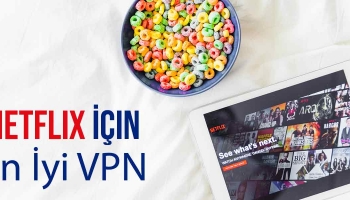 2025 Netflix İçin VPN, Hangi VPN En İyisi?