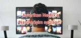 Amerikan Netflix nasıl serbest erişim sağlanır?