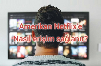 Amerikan Netflix nasıl serbest erişim sağlanır?