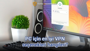 PC için en iyi VPN seçenekleri hangileri?