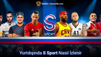 Türkiye Dışından Nasıl S Sport Canlı izlenir? (2026 Kapsamlı Rehber)