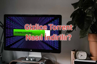 Torrent indir. Gizlice Torrent Nasıl İndirilir? İşte kolay adımlarla yöntemi!