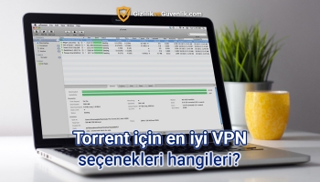 Torrent için en iyi VPN seçenekleri hangileri?