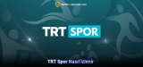 Yurtdışında Nasıl TRT Spor Canlı Izlenir? (2025 Rehberi)