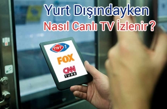 Turk Kanalları Yurt Dışındayken Nasıl Canlı TV İzlenir?
