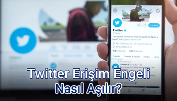 Twitter Erişim Sorunu Nasıl Çözülür?