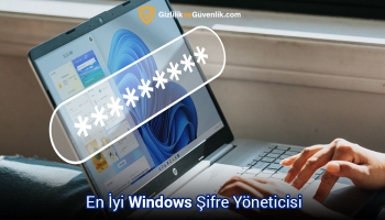 En İyi Windows Şifre Yöneticisi Hangisi? (2025)