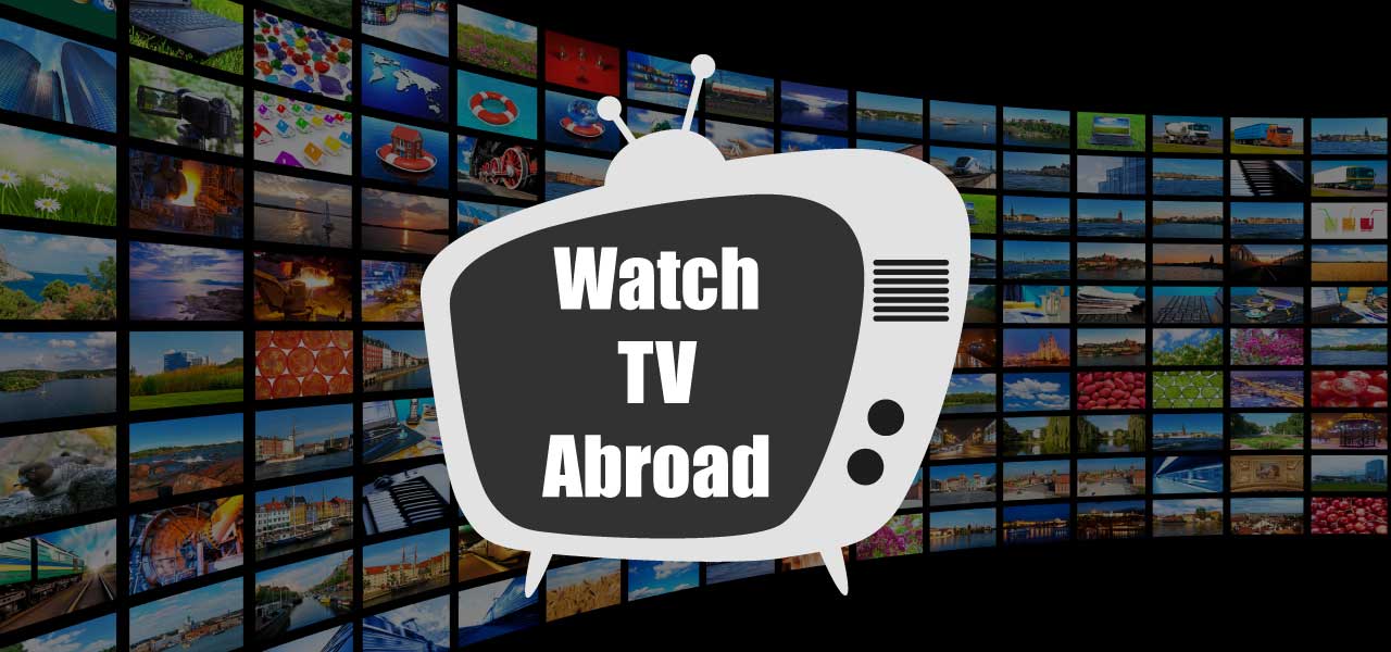 watch tv overseas